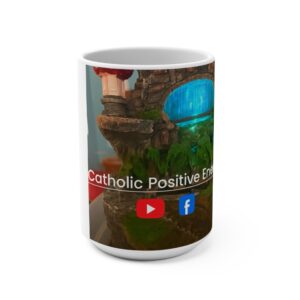 Catholic Positive Energy Mug 15oz