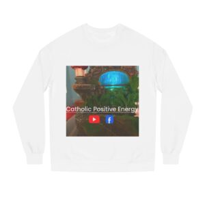 Catholic Positive Energy Sweatshirt